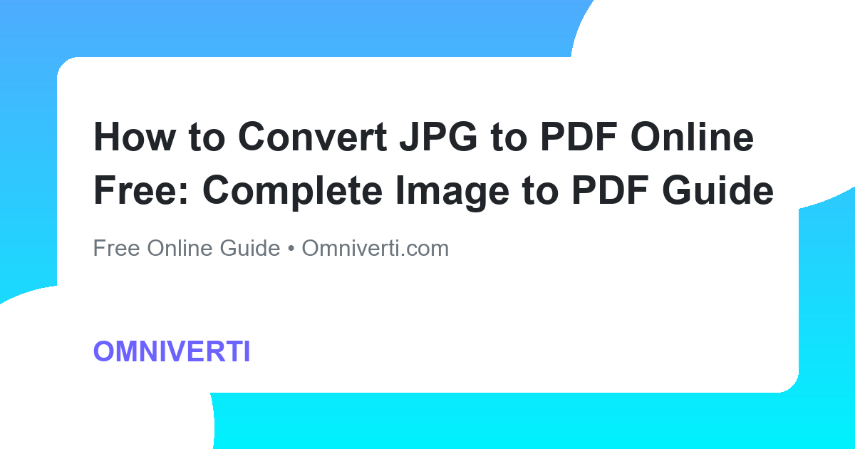 How to Convert JPG to PDF Online Free: Complete Image to PDF Guide